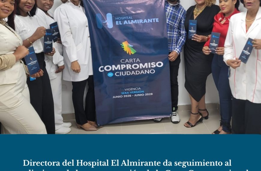 Directora del Hospital El Almirante da seguimiento al cumplimiento de la tercera versión de la Carta Compromiso al Ciudadano (junio de 2026 – junio de 2028)